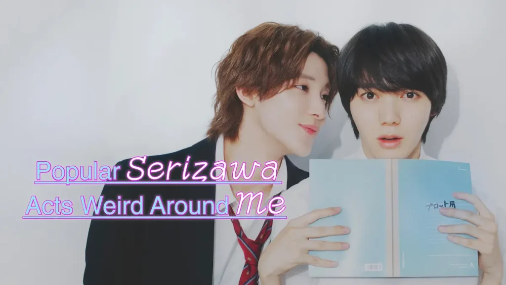 Popular Serizawa Acts Weird Around Me (2026)